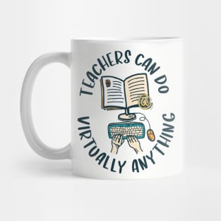 Teachers can do virtually anything - sketch style Mug